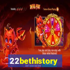 22bethistory