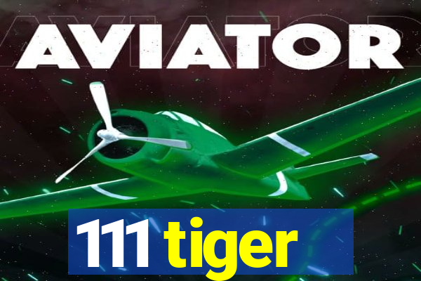 111 tiger