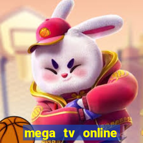 mega tv online gratis futebol ao vivo