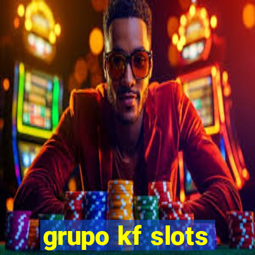 grupo kf slots