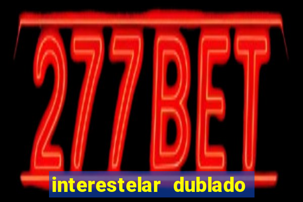 interestelar dublado download mega