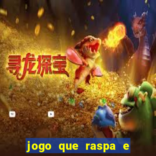 jogo que raspa e ganha dinheiro