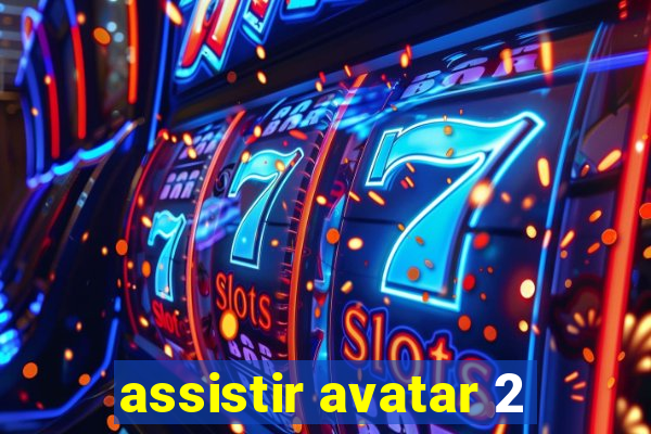 assistir avatar 2