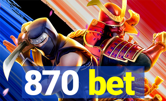 870 bet