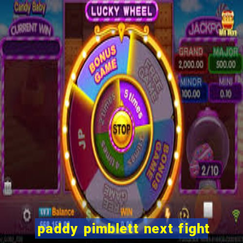 paddy pimblett next fight