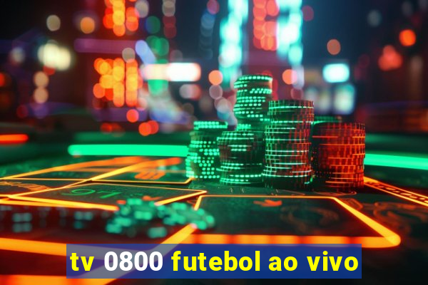 tv 0800 futebol ao vivo