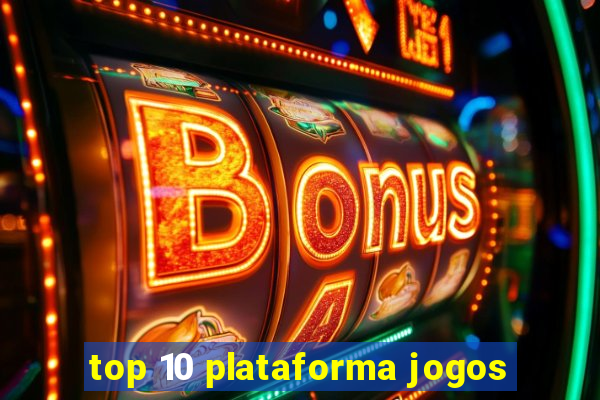 top 10 plataforma jogos