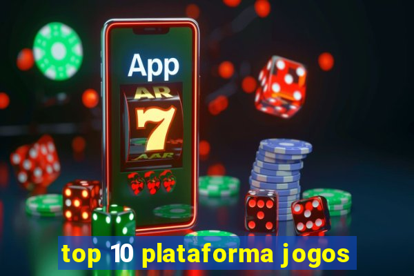 top 10 plataforma jogos