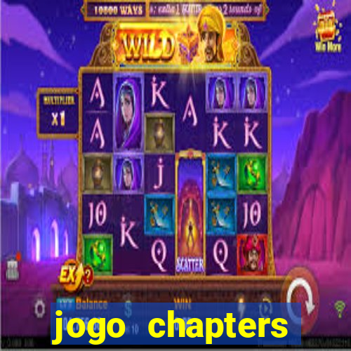 jogo chapters diamantes infinitos