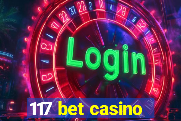 117 bet casino