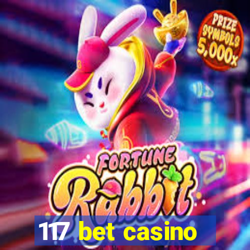 117 bet casino