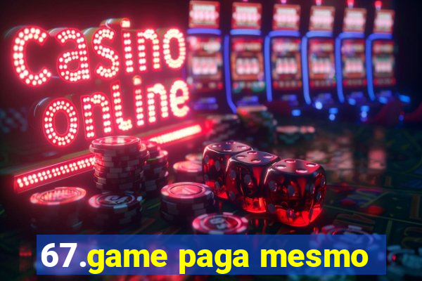 67.game paga mesmo