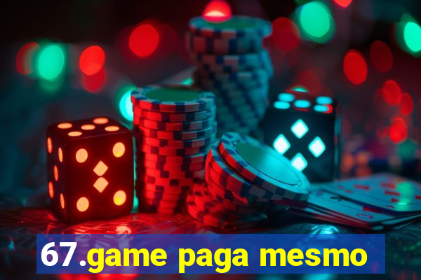 67.game paga mesmo