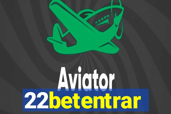 22betentrar