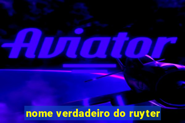 nome verdadeiro do ruyter