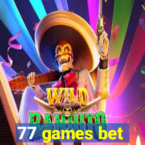 77 games bet