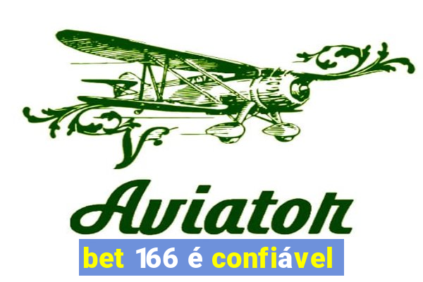 bet 166 é confiável