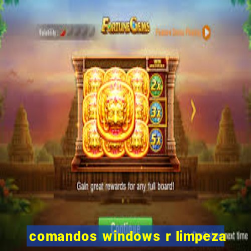 comandos windows r limpeza