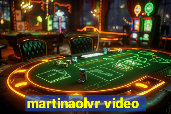 martinaolvr video