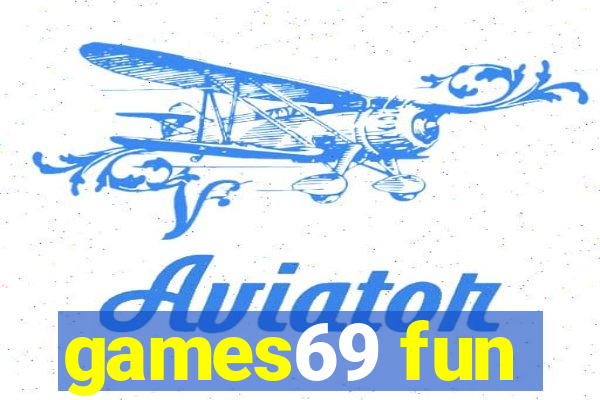 games69 fun