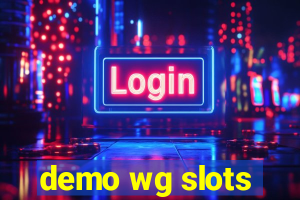 demo wg slots