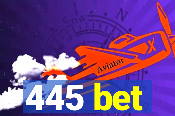 445 bet