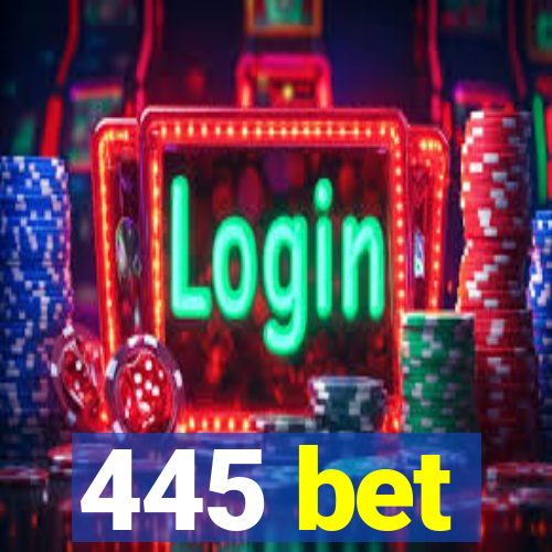 445 bet