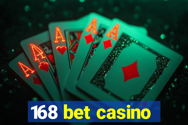 168 bet casino