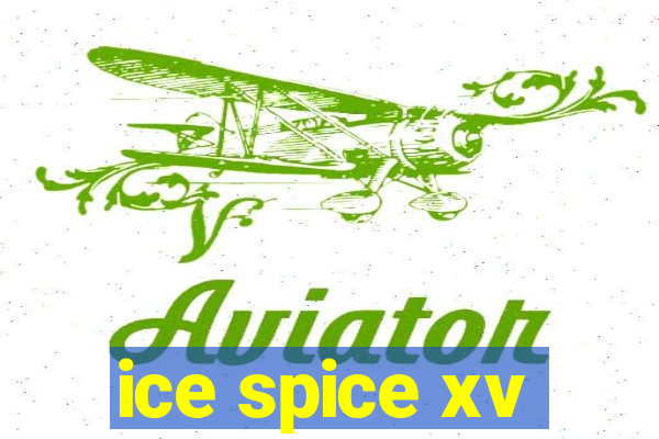 ice spice xv