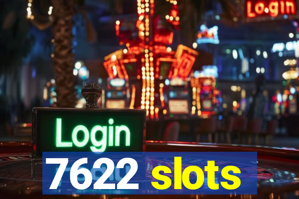 7622 slots