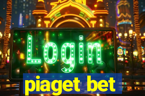 piaget bet