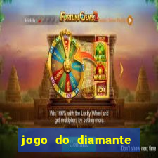 jogo do diamante para ganhar dinheiro