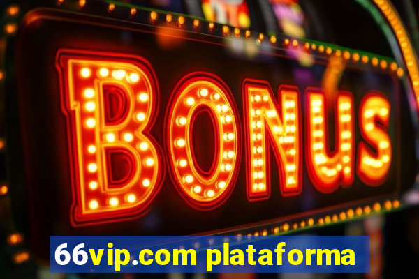 66vip.com plataforma