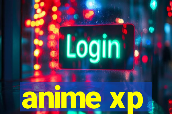 anime xp