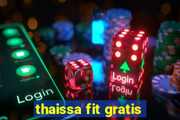 thaissa fit gratis