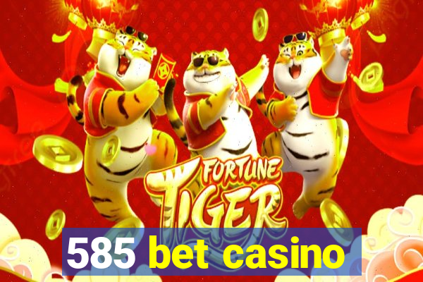 585 bet casino