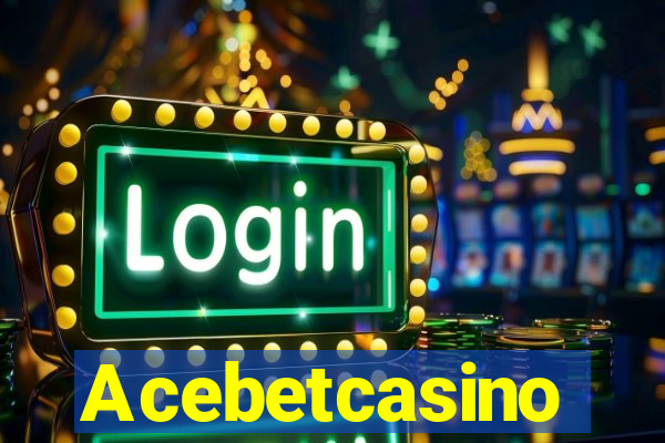 Acebetcasino