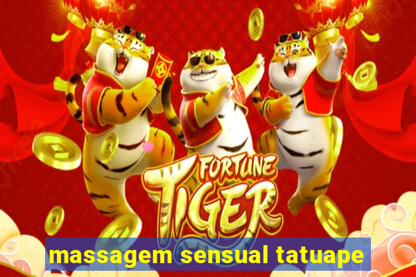 massagem sensual tatuape