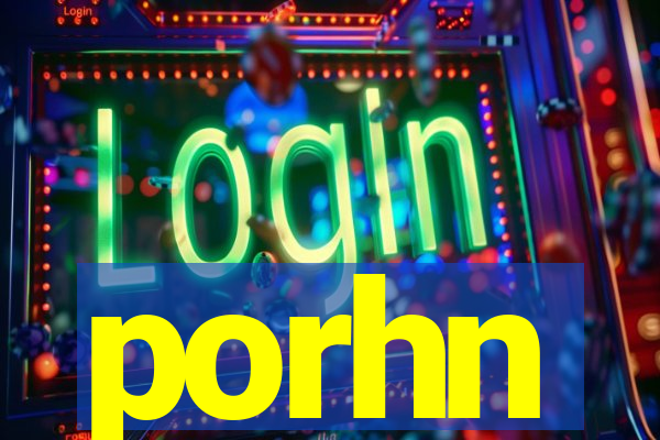 porhn