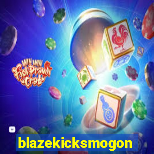 blazekicksmogon