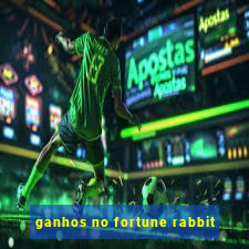 ganhos no fortune rabbit