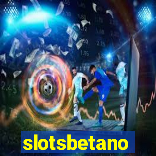 slotsbetano