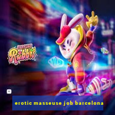 erotic masseuse job barcelona