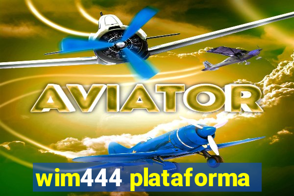 wim444 plataforma