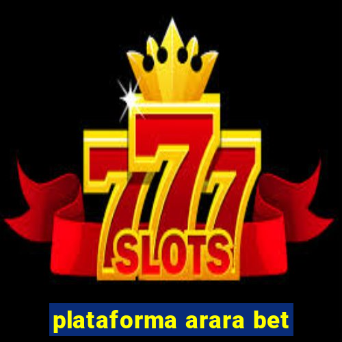 plataforma arara bet