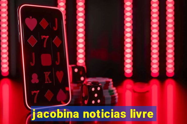 jacobina noticias livre