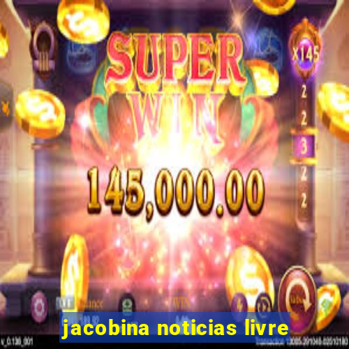 jacobina noticias livre