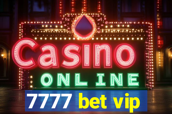 7777 bet vip