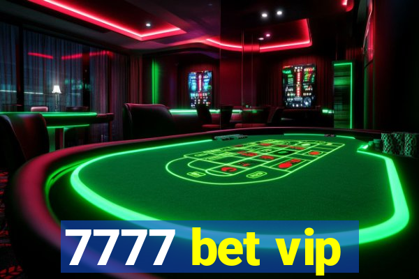 7777 bet vip