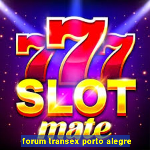 forum transex porto alegre